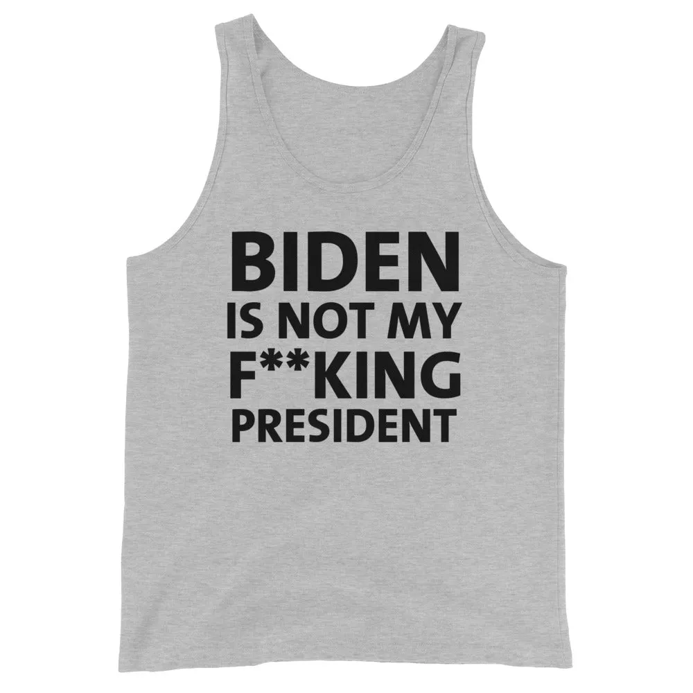 Biden is not my F**king President Unisex Tank Top