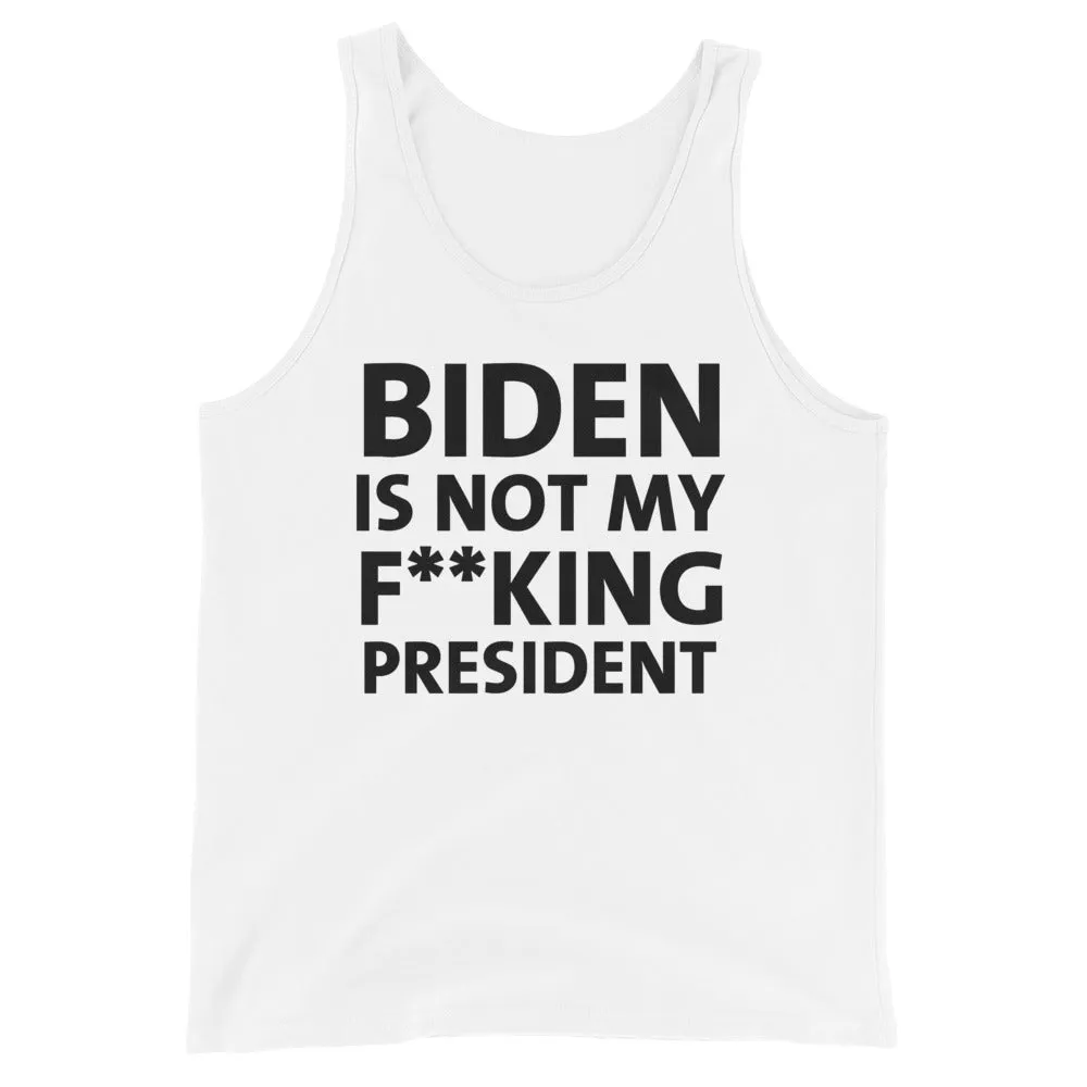 Biden is not my F**king President Unisex Tank Top
