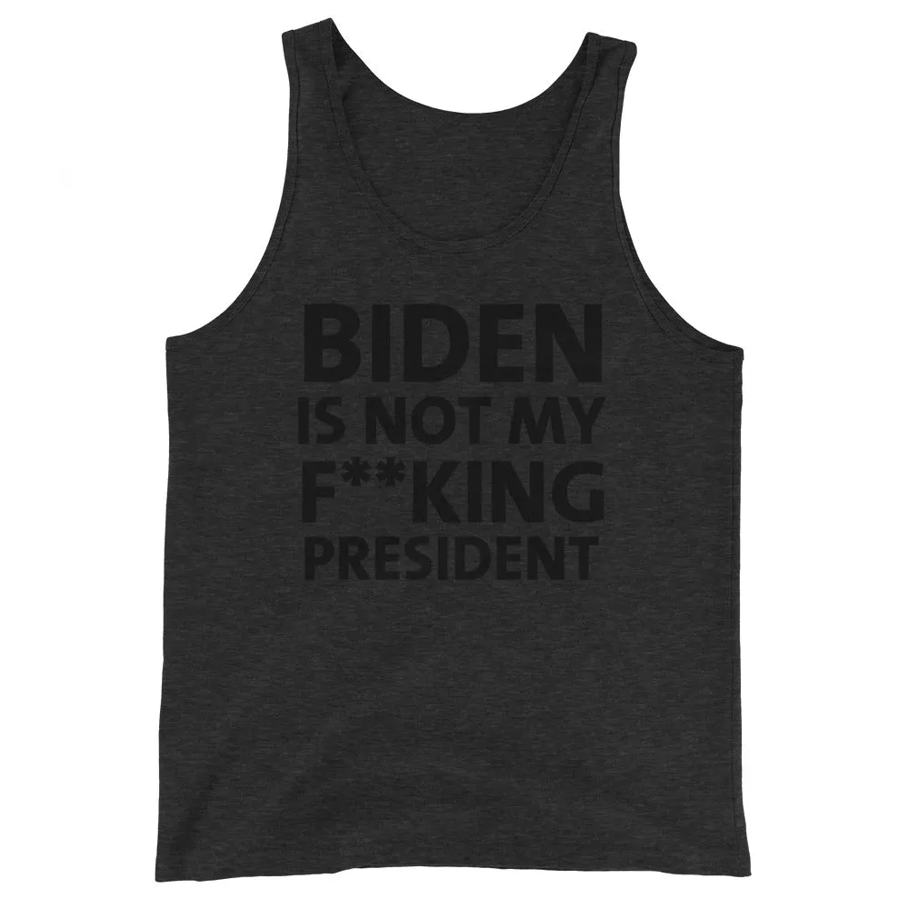 Biden is not my F**king President Unisex Tank Top
