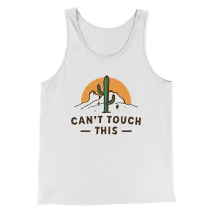 Can't Touch This Funny Men/Unisex Tank Top