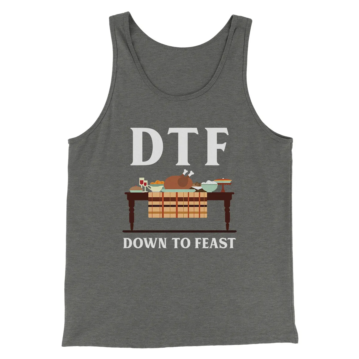 DTF: Down To Feast Funny Thanksgiving Men/Unisex Tank Top