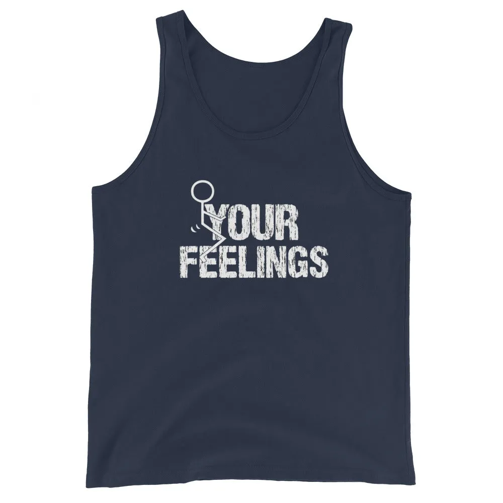 F**K YOUR FEELINGS Unisex Tank Top