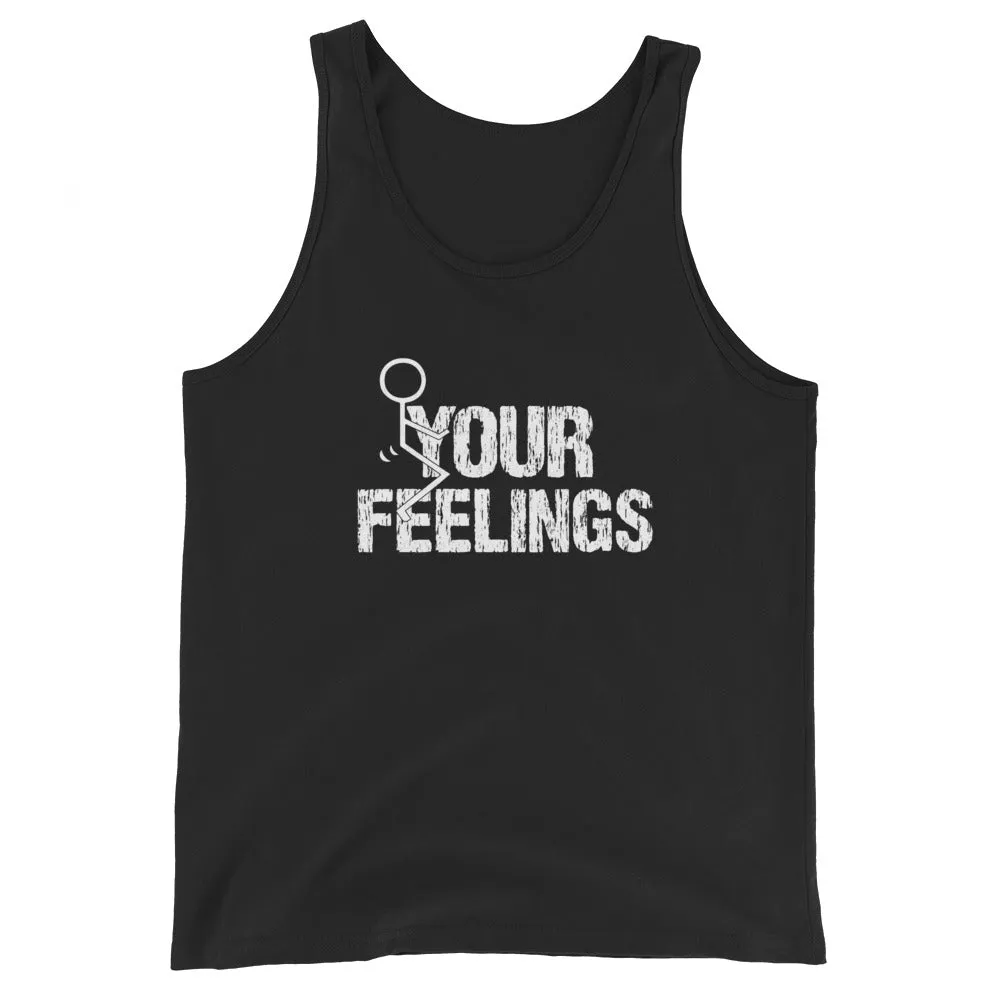 F**K YOUR FEELINGS Unisex Tank Top
