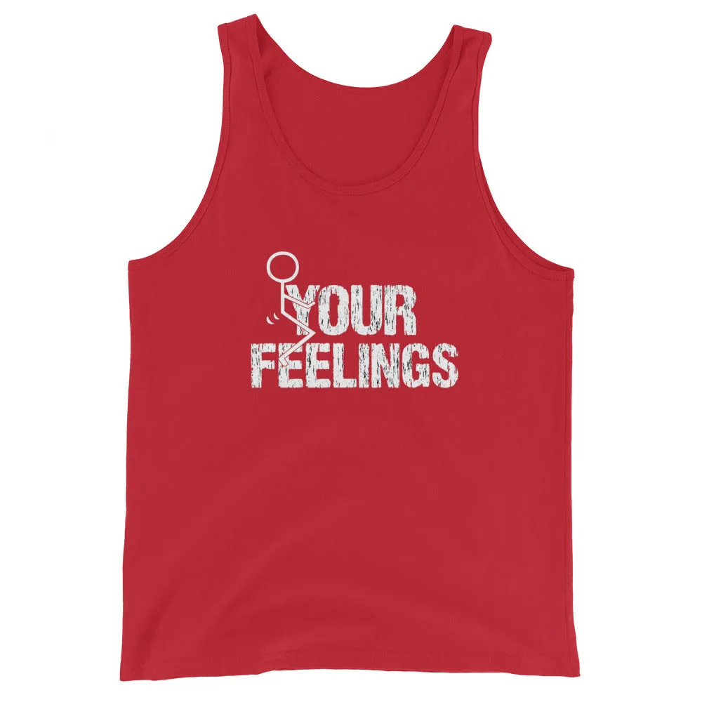 F**K YOUR FEELINGS Unisex Tank Top