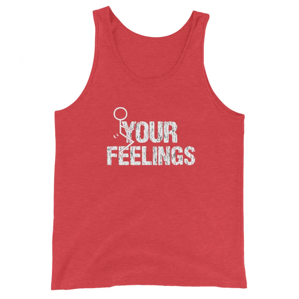 F**K YOUR FEELINGS Unisex Tank Top