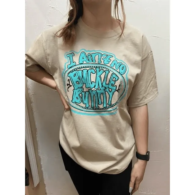 I ain't no buckle bunny t-shirt