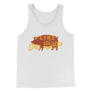I Like Pig Butts Funny Men/Unisex Tank Top