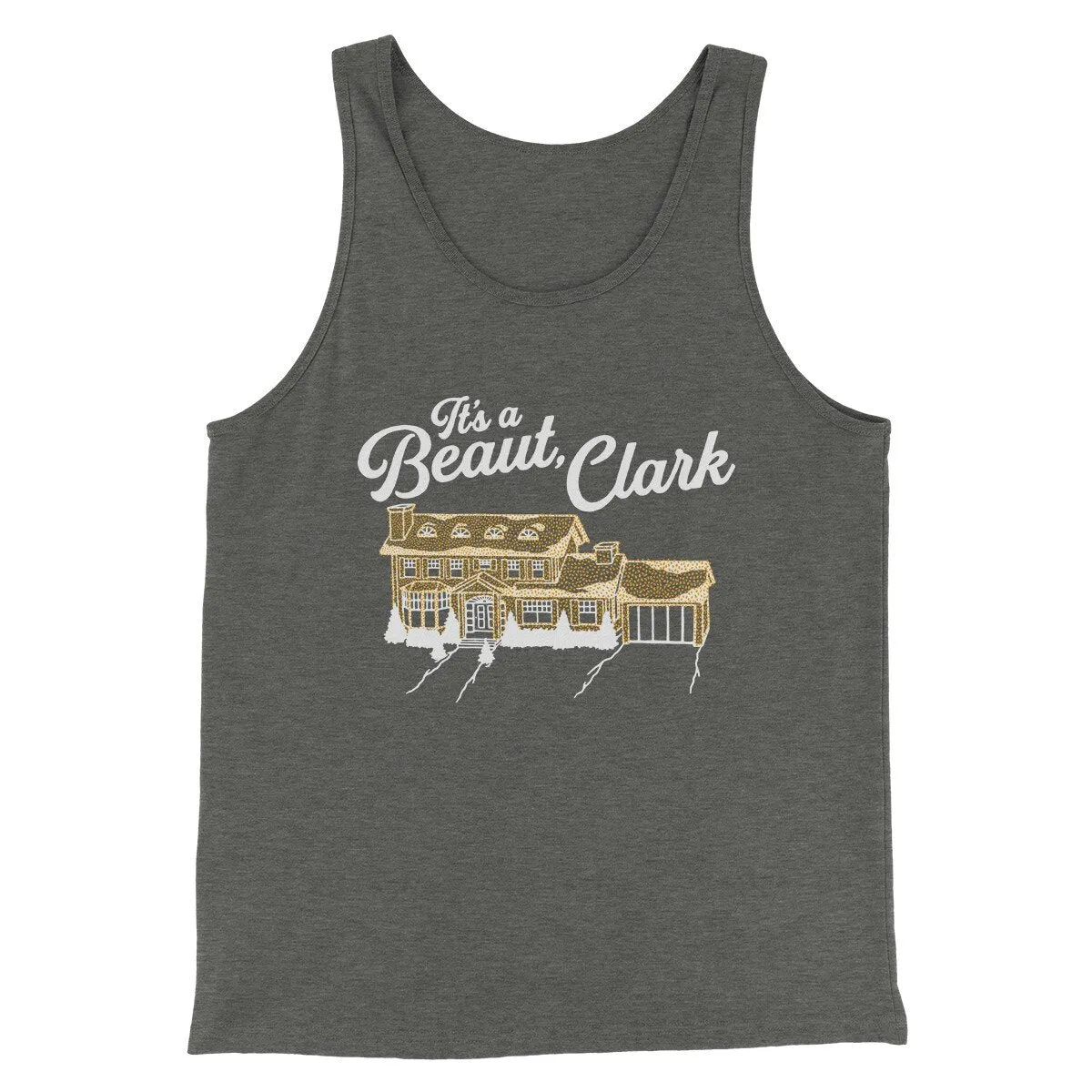 Its A Beaut Clark Funny Movie Men/Unisex Tank Top