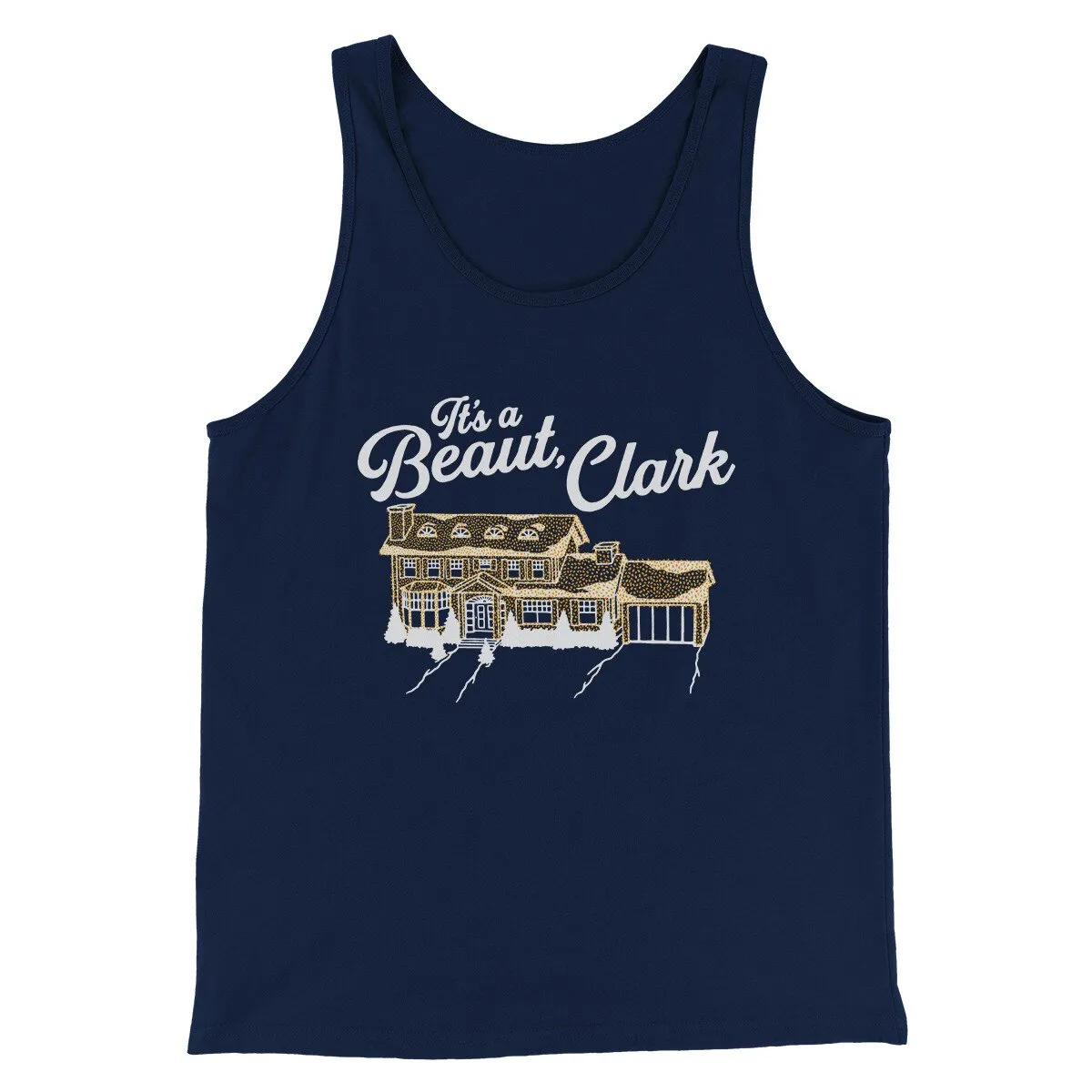 Its A Beaut Clark Funny Movie Men/Unisex Tank Top
