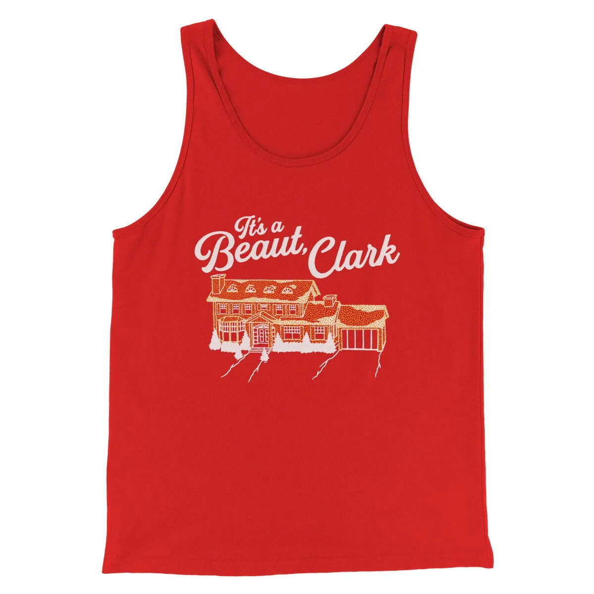 Its A Beaut Clark Funny Movie Men/Unisex Tank Top