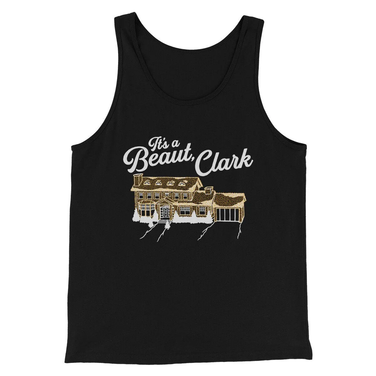 Its A Beaut Clark Funny Movie Men/Unisex Tank Top
