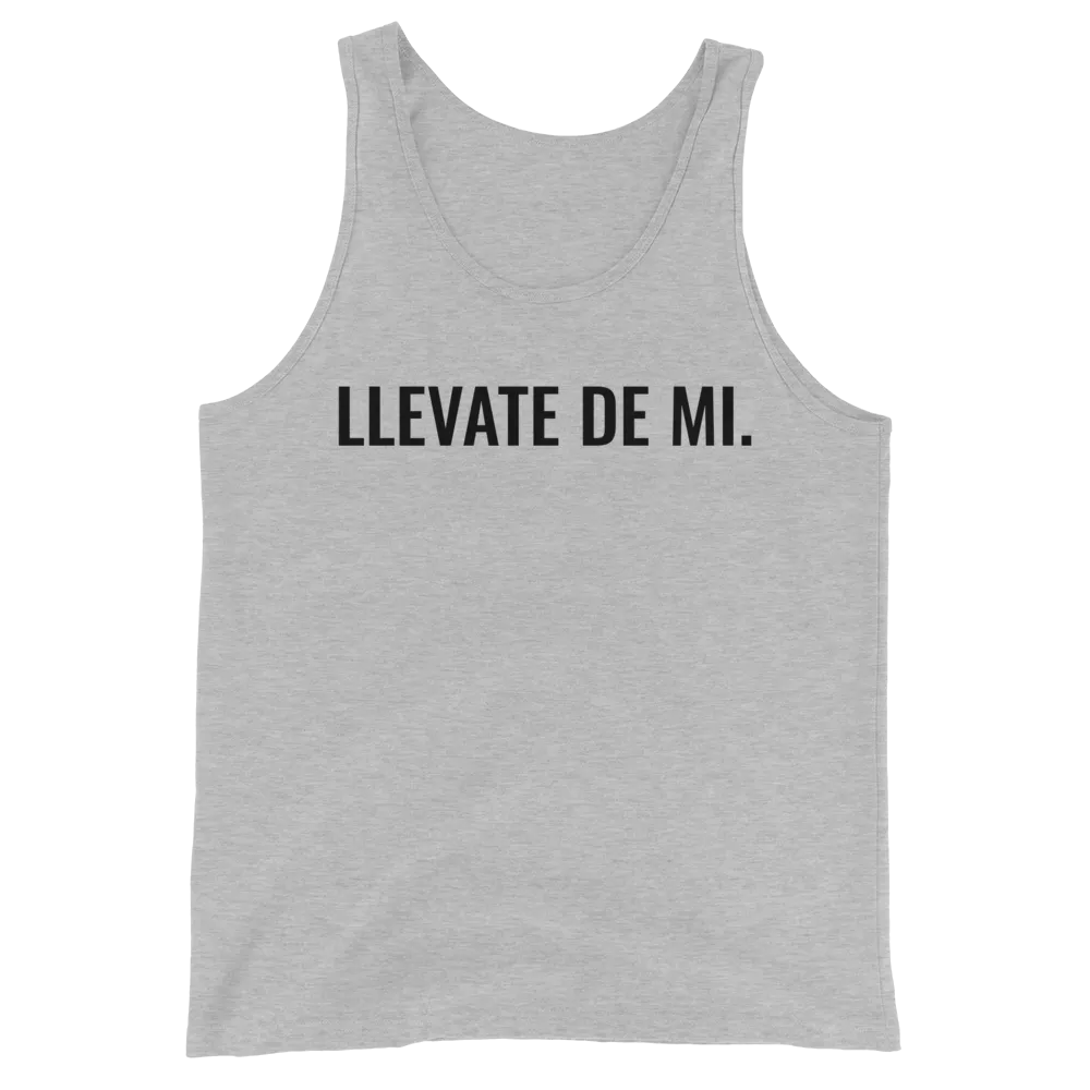 Llevate De Mi Type Unisex Tank Top