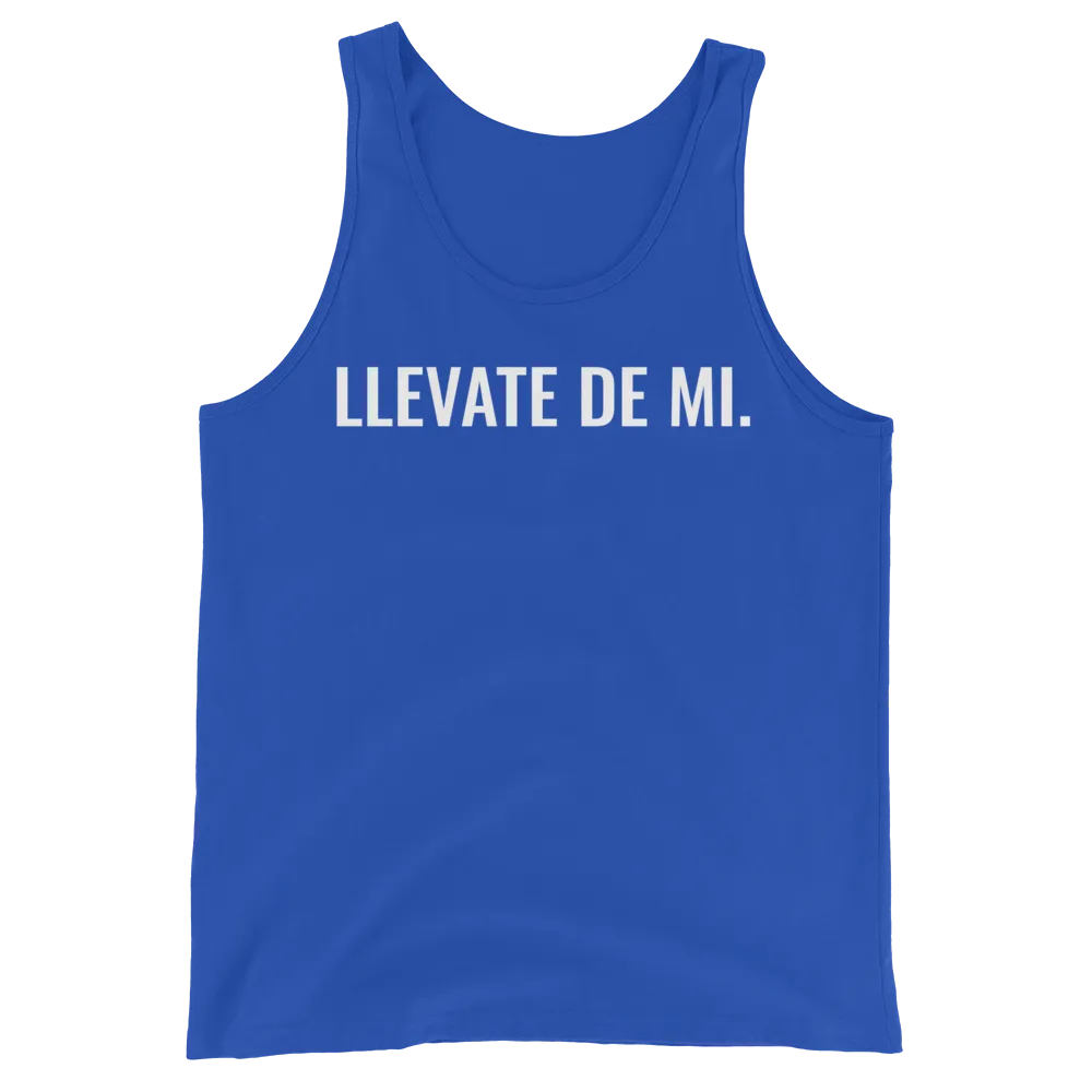 Llevate De Mi Type Unisex Tank Top