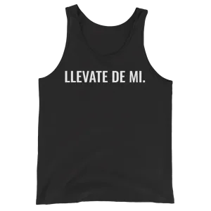 Llevate De Mi Type Unisex Tank Top