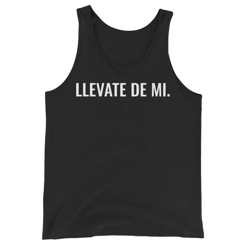 Llevate De Mi Type Unisex Tank Top