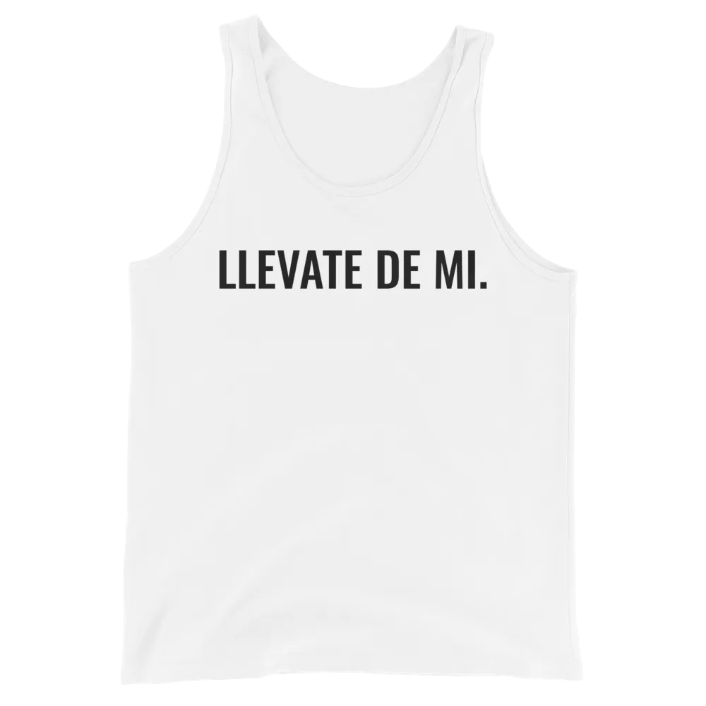 Llevate De Mi Type Unisex Tank Top