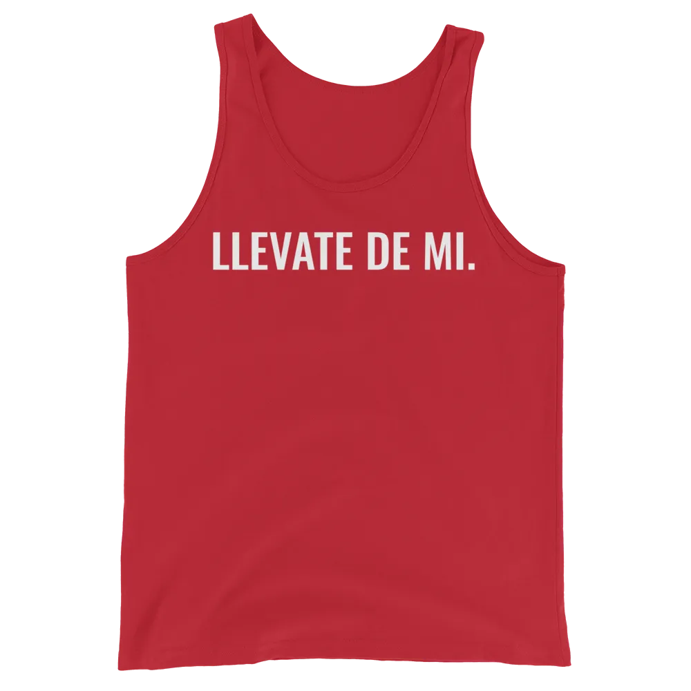 Llevate De Mi Type Unisex Tank Top