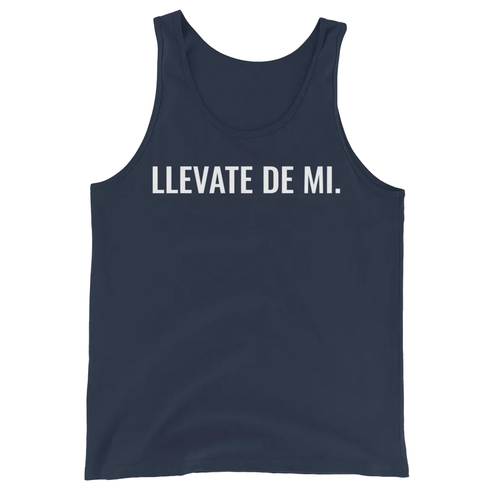 Llevate De Mi Type Unisex Tank Top