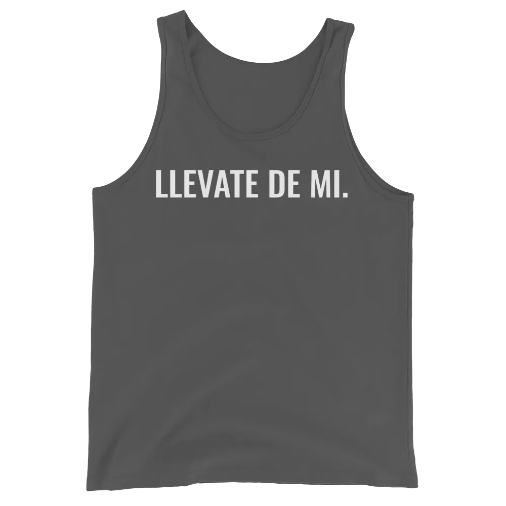 Llevate De Mi Type Unisex Tank Top