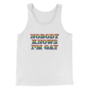 Nobody Knows I'm Gay Men/Unisex Tank Top