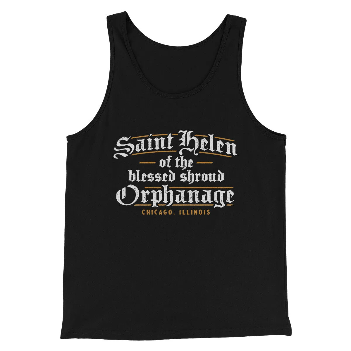 Saint Helen Of The Blessed Shroud Orphanage Funny Movie Men/Unisex Tank Top