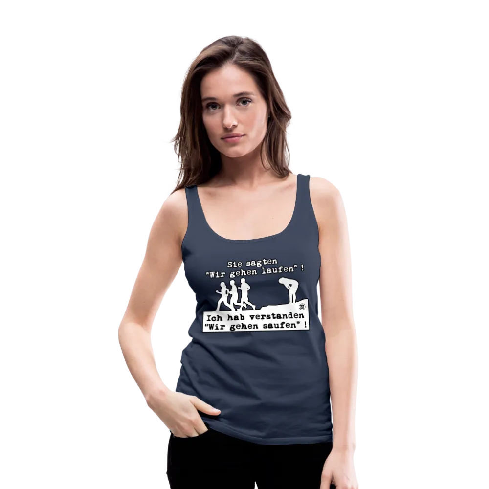 Sie sagten Wir gehen laufen ... - Frauen Premium Tank Top