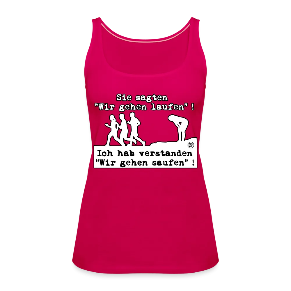 Sie sagten Wir gehen laufen ... - Frauen Premium Tank Top