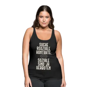 Suche asoziale Kontakte soziale sind ja verboten - Frauen Premium Tank Top