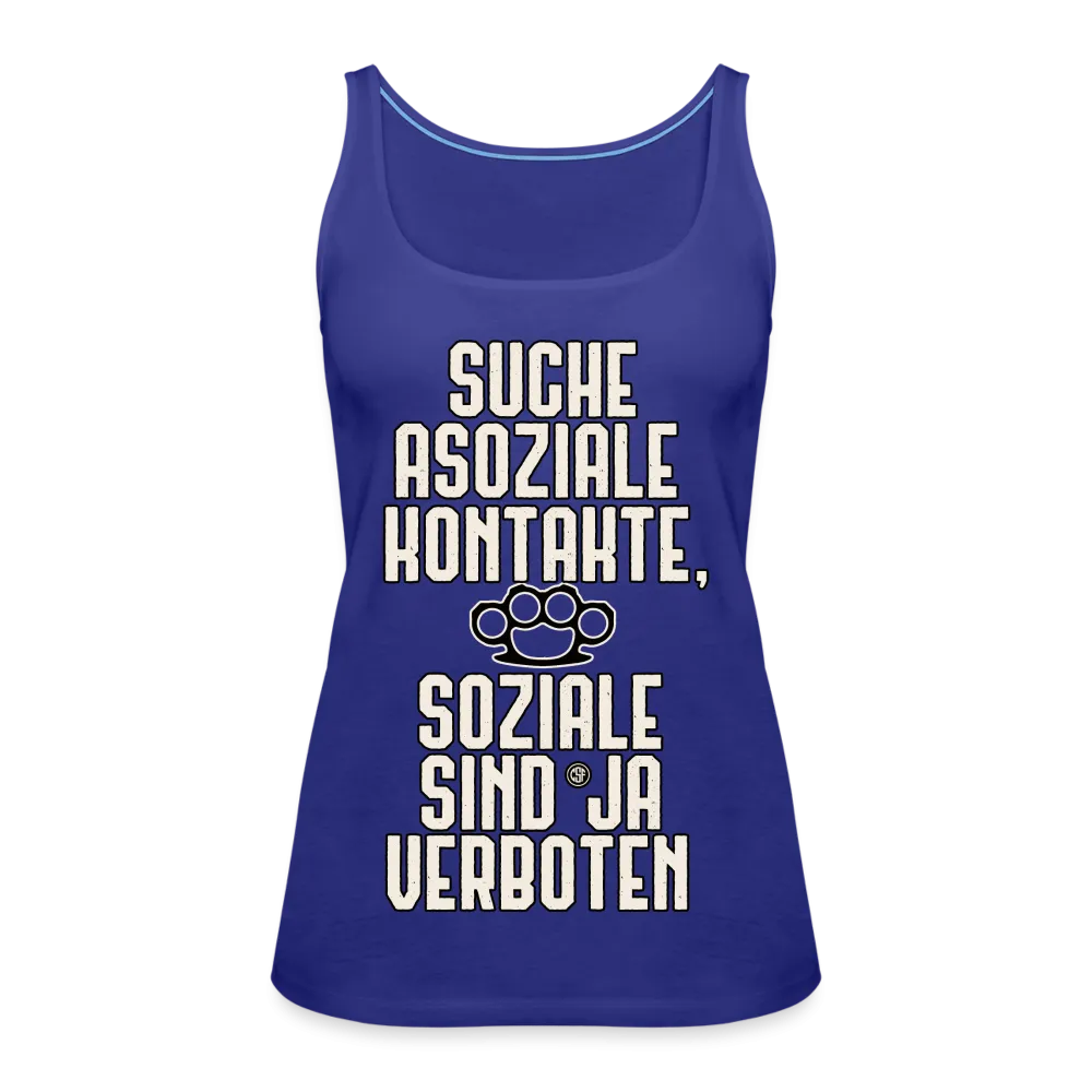 Suche asoziale Kontakte soziale sind ja verboten - Frauen Premium Tank Top