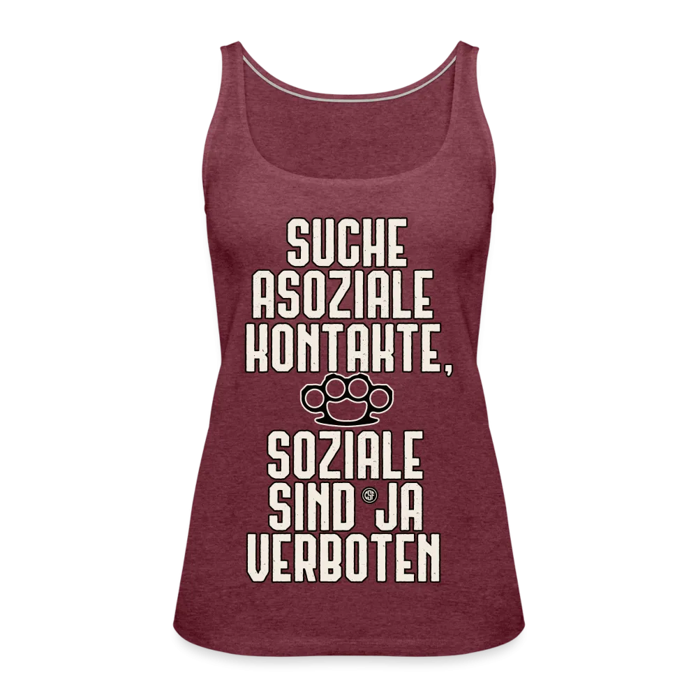 Suche asoziale Kontakte soziale sind ja verboten - Frauen Premium Tank Top