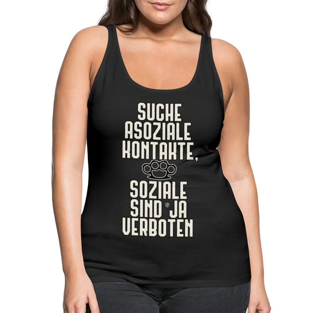 Suche asoziale Kontakte soziale sind ja verboten - Frauen Premium Tank Top