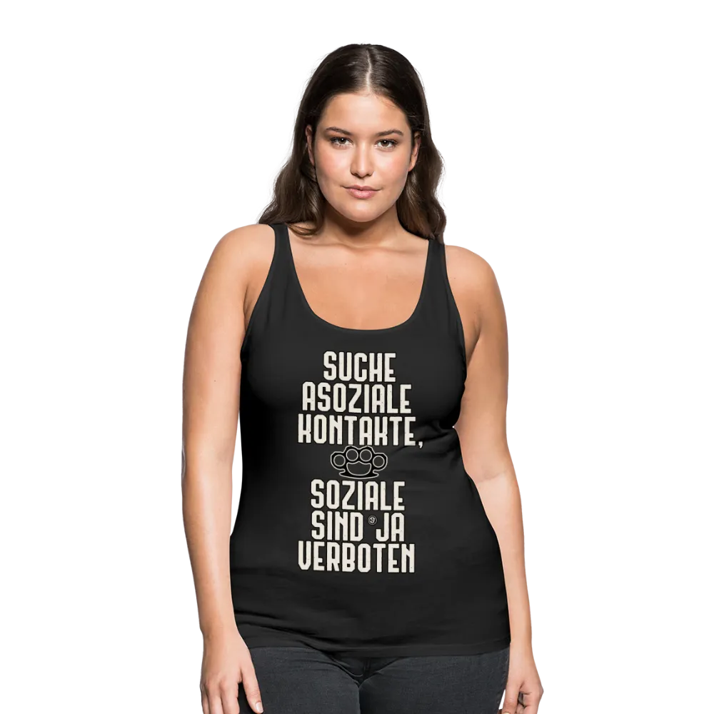 Suche asoziale Kontakte soziale sind ja verboten - Frauen Premium Tank Top