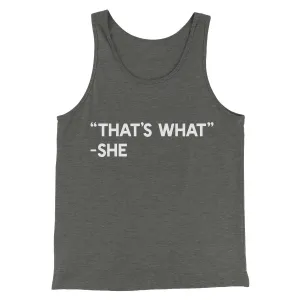 That's What She Said Men/Unisex Tank Top