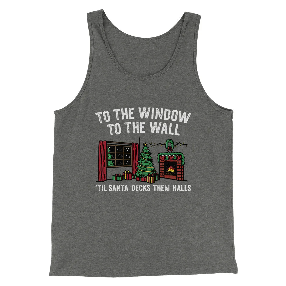 To The Window, To The Wall, ’Til Santa Decks Them Halls Men/Unisex Tank Top